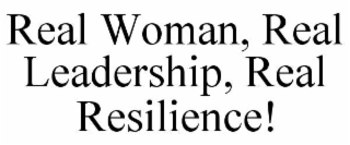real woman, real leadership, real resilience!