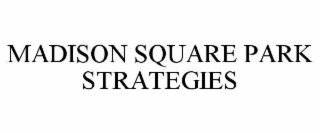 madison square park strategies