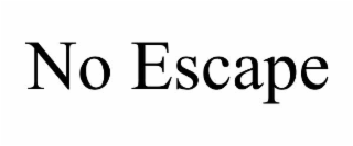 no escape