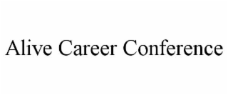 alive career conference