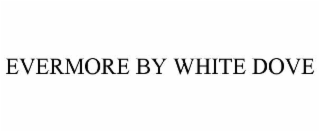 evermore by white dove