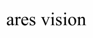 ares vision