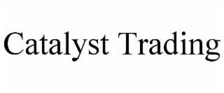 catalyst trading
