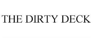 the dirty deck