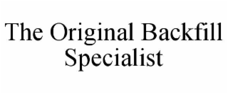 the original backfill specialist