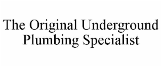 the original underground plumbing specialist