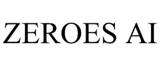 zeroes ai