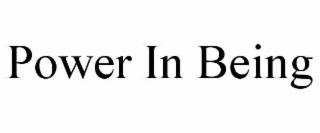 power in being