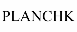 planchk