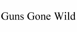 guns gone wild