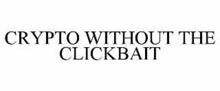 crypto without the clickbait