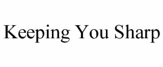 keeping you sharp