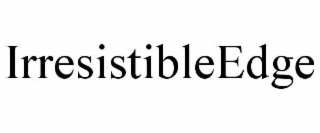 irresistibleedge
