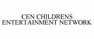 cen childrens entertainment network
