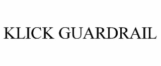klick guardrail