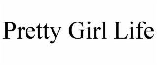 pretty girl life