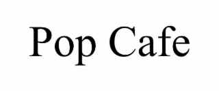 pop cafe