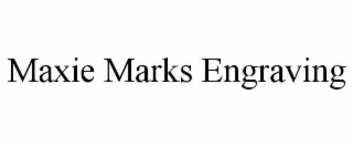 maxie marks engraving