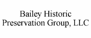 bailey historic preservation group, llc