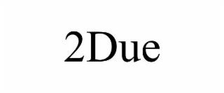 2due