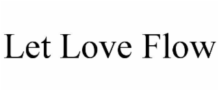 let love flow