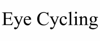 eye cycling