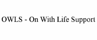 owls - on with life support