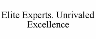 elite experts. unrivaled excellence