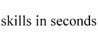 skills in seconds
