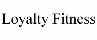 loyalty fitness