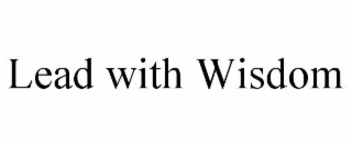 lead with wisdom