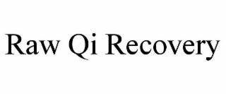 raw qi recovery