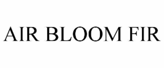 air bloom fir