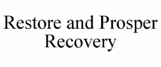 restore and prosper recovery