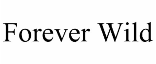 forever wild