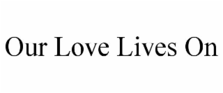 our love lives on