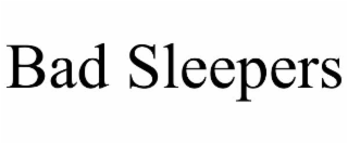 bad sleepers