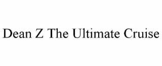 dean z the ultimate cruise