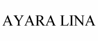 ayara lina