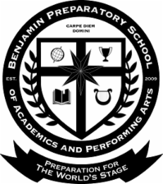 benjamin preparatory school of academics and performing arts, carpe diem domini, preparation for the world's stage est. 2009