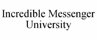 incredible messenger university