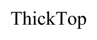 thicktop