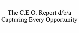 the c.e.o. report d/b/a capturing every opportunity