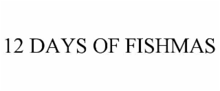 12 days of fishmas