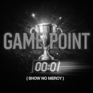 game point 00:01 (show no mercy)