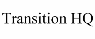 transition hq