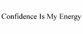 confidence is my energy