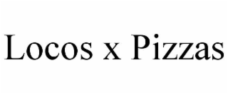 locos x pizzas