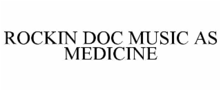 rockin doc music as medicine