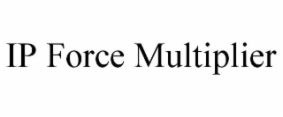 ip force multiplier